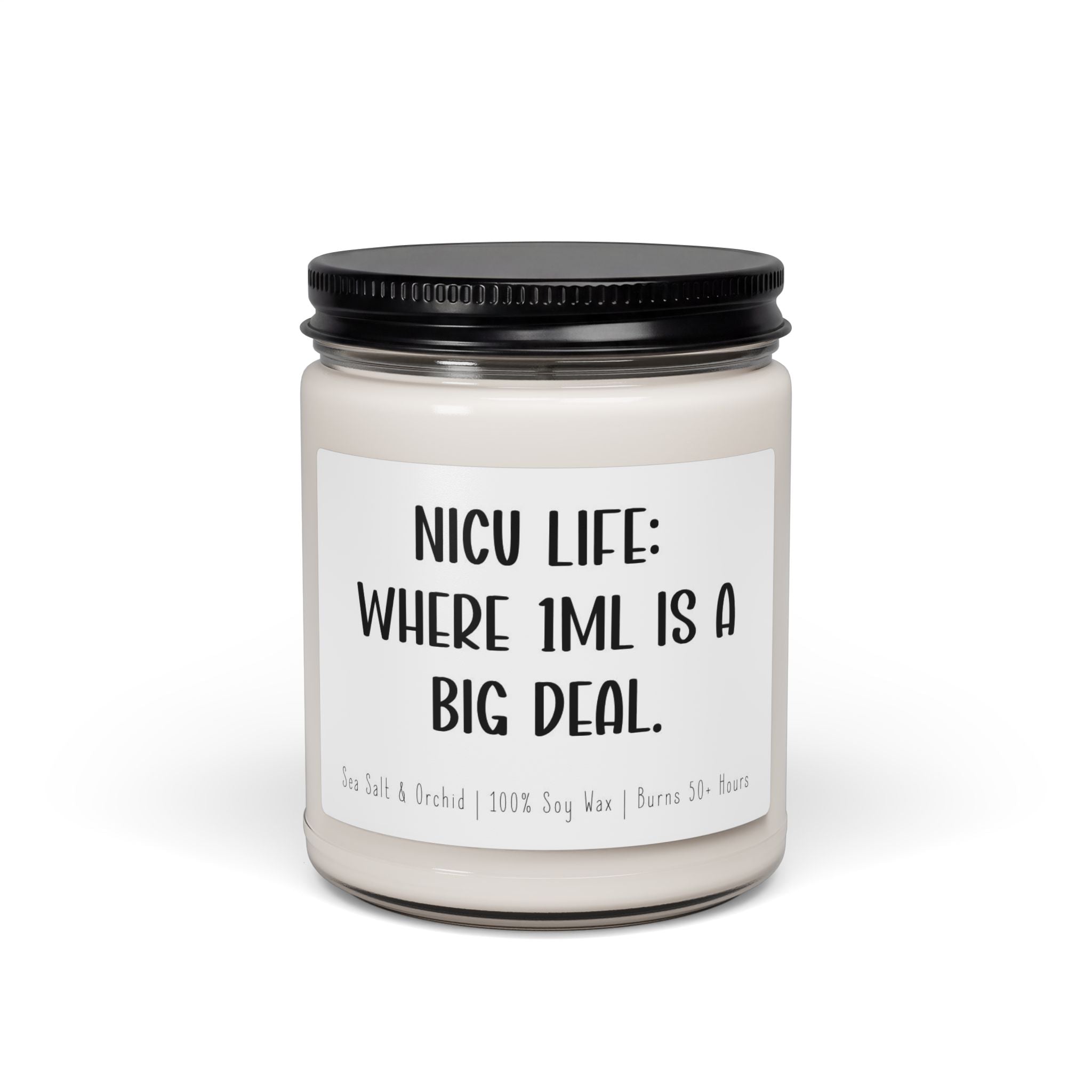 NICU Life 9oz Scented Soy Candle — "NICU LIFE: WHERE 1ML IS A BIG DEAL" (Supportive Gift for NICU Parents)