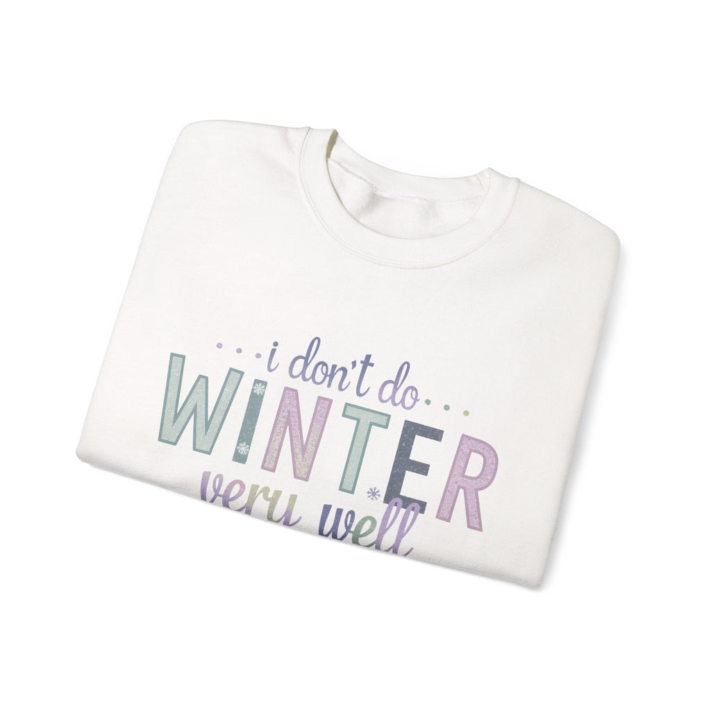 I Dont Do Winter Cozy Sweatshirt