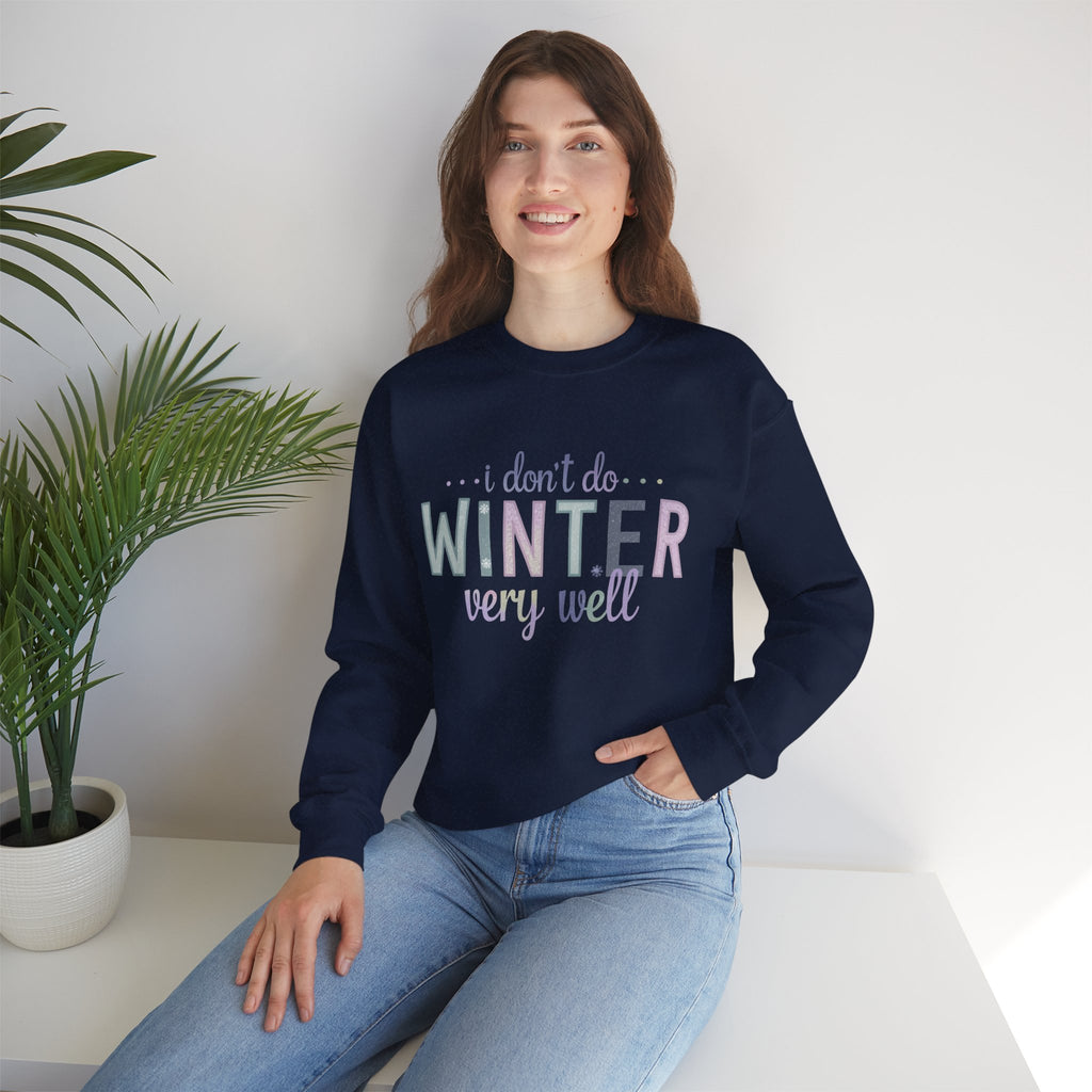 I Dont Do Winter Cozy Sweatshirt
