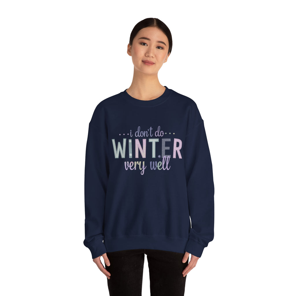 I Dont Do Winter Cozy Sweatshirt