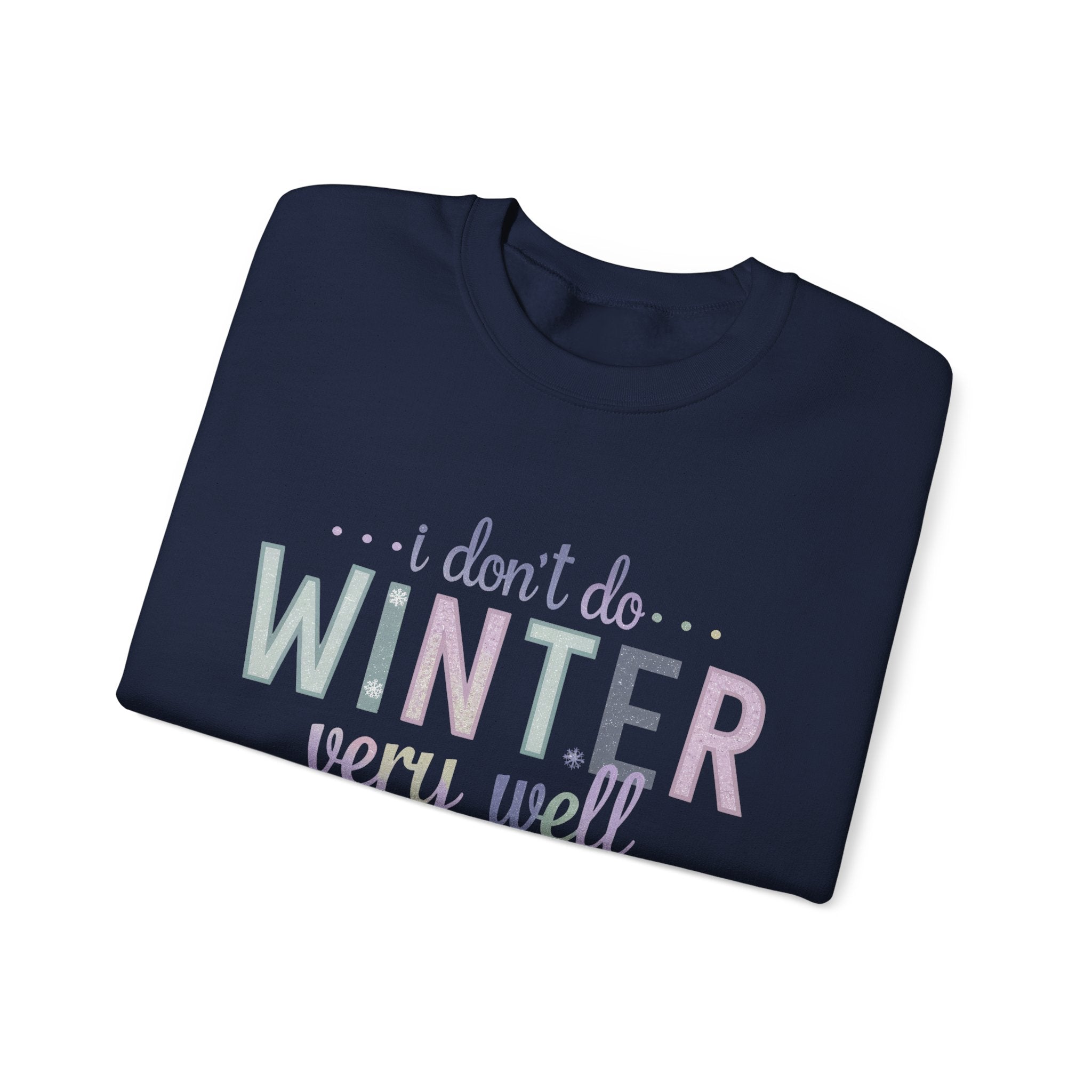 I Dont Do Winter Cozy Sweatshirt