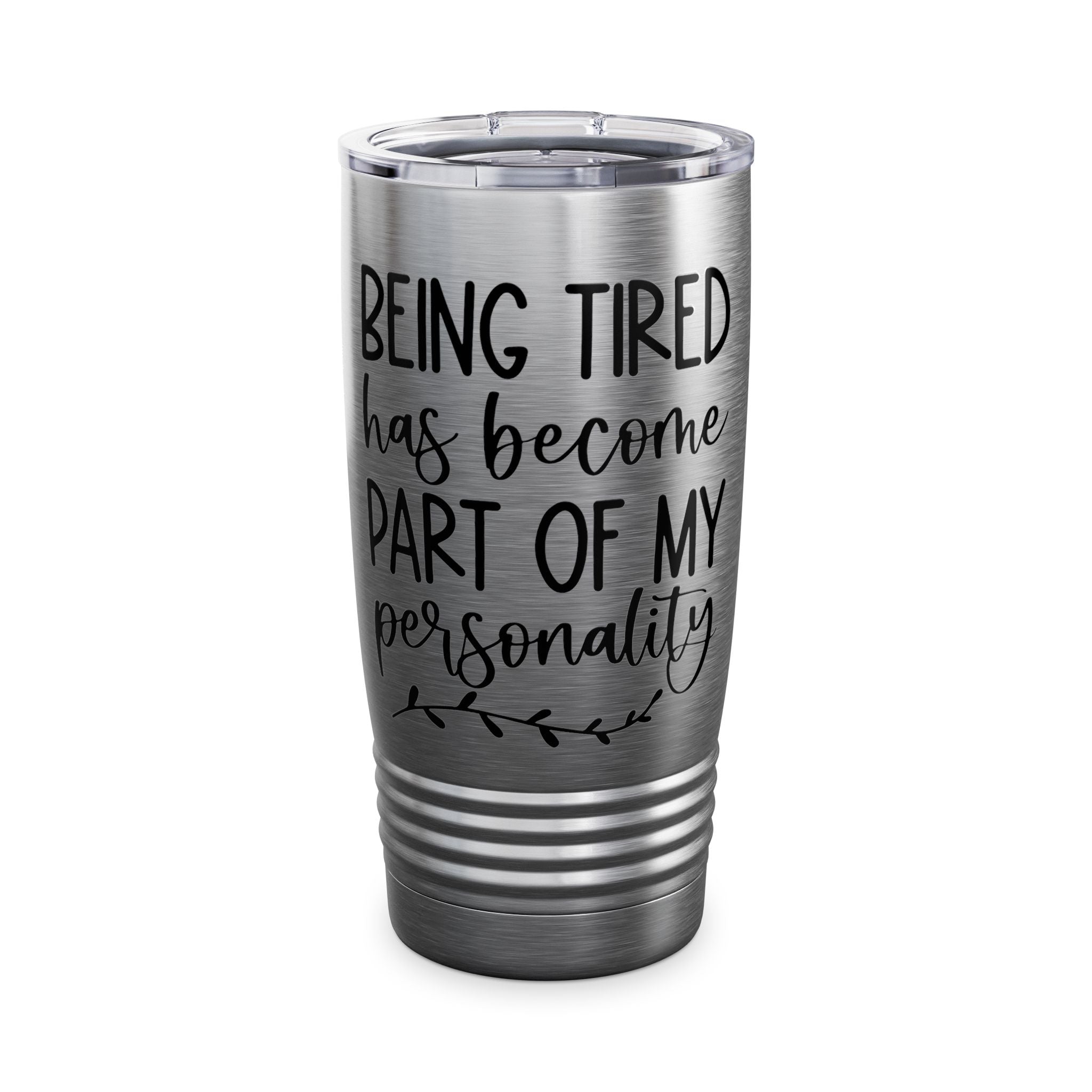 Being Tired Sassy Insulated Tumbler