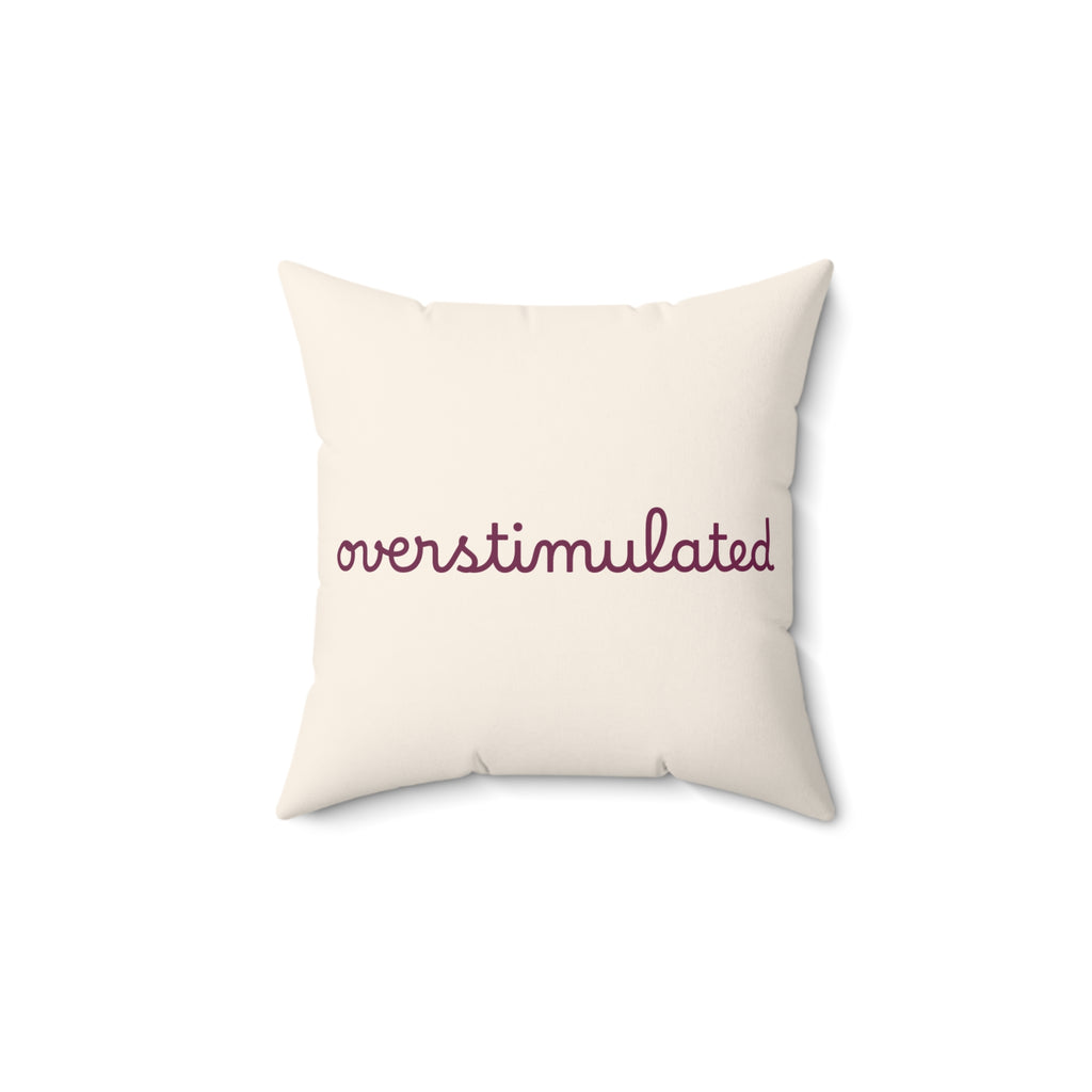Overstimulated Throw Pillow