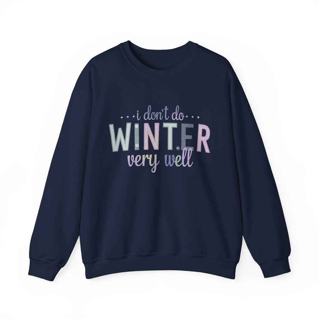 I Dont Do Winter Cozy Sweatshirt