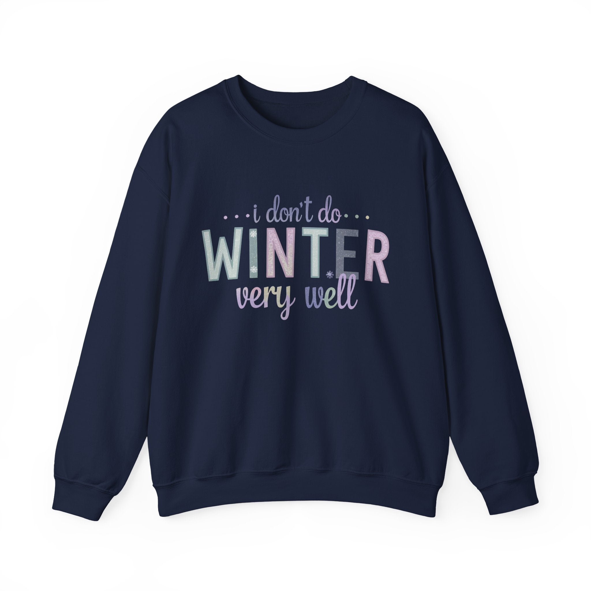 I Dont Do Winter Cozy Sweatshirt