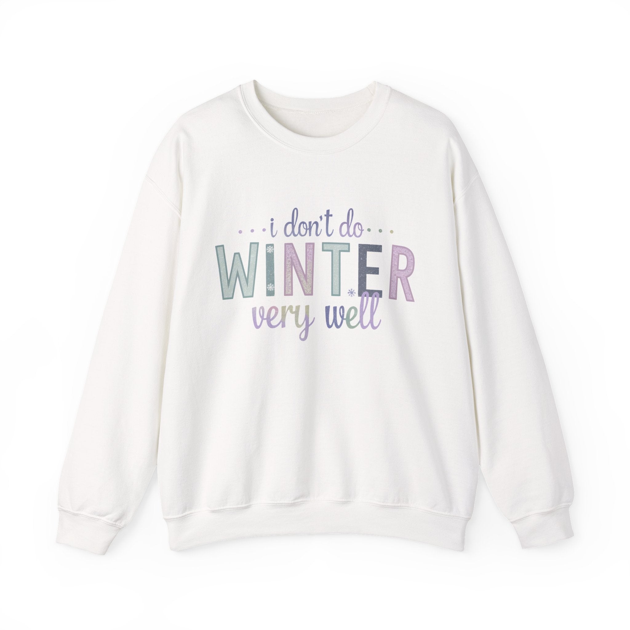 I Dont Do Winter Cozy Sweatshirt