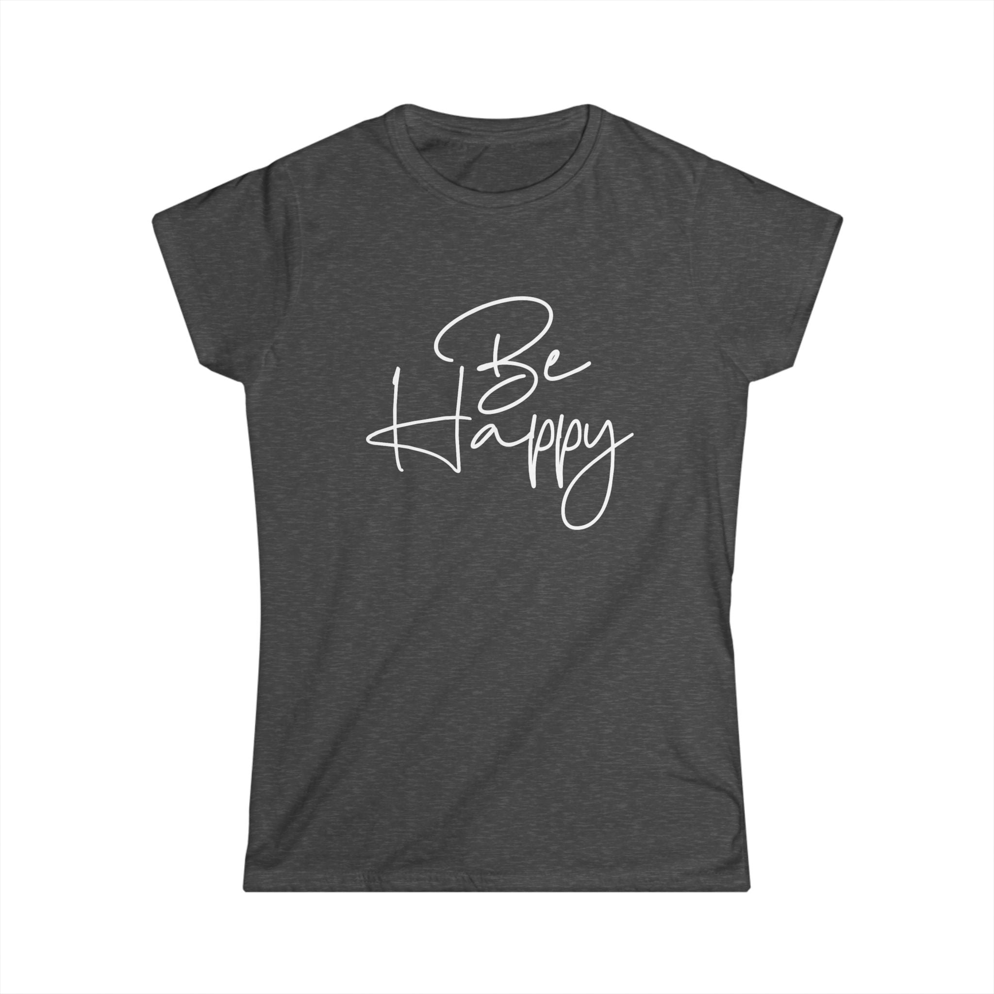 Be Happy Women's Softstyle Tee