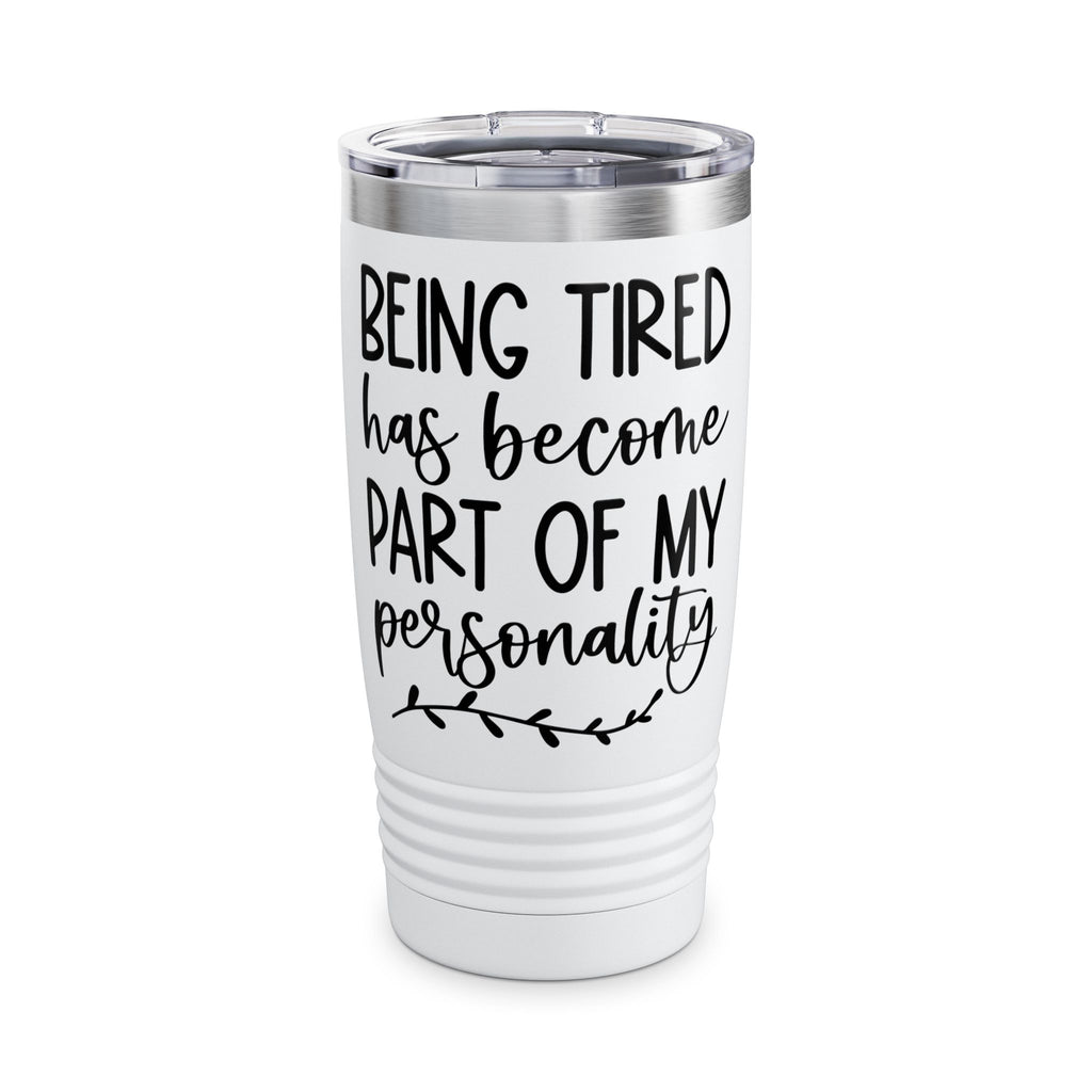 Being Tired Sassy Insulated Tumbler