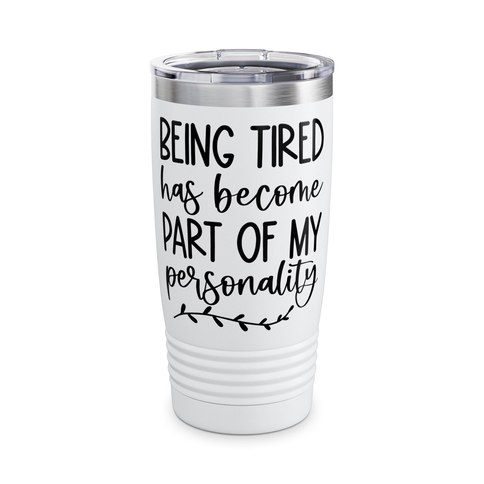 Being Tired Sassy Insulated Tumbler